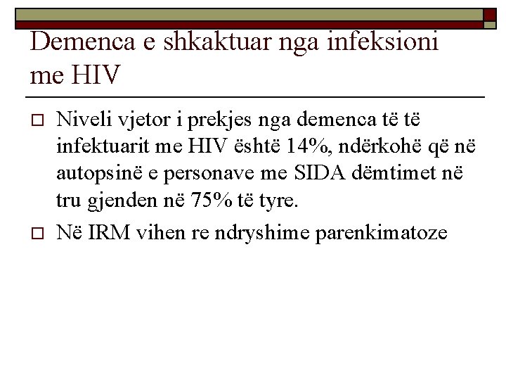 Demenca e shkaktuar nga infeksioni me HIV o o Niveli vjetor i prekjes nga