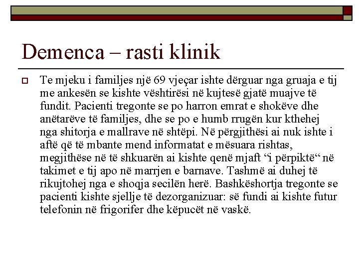 Demenca – rasti klinik o Te mjeku i familjes një 69 vjeçar ishte dërguar