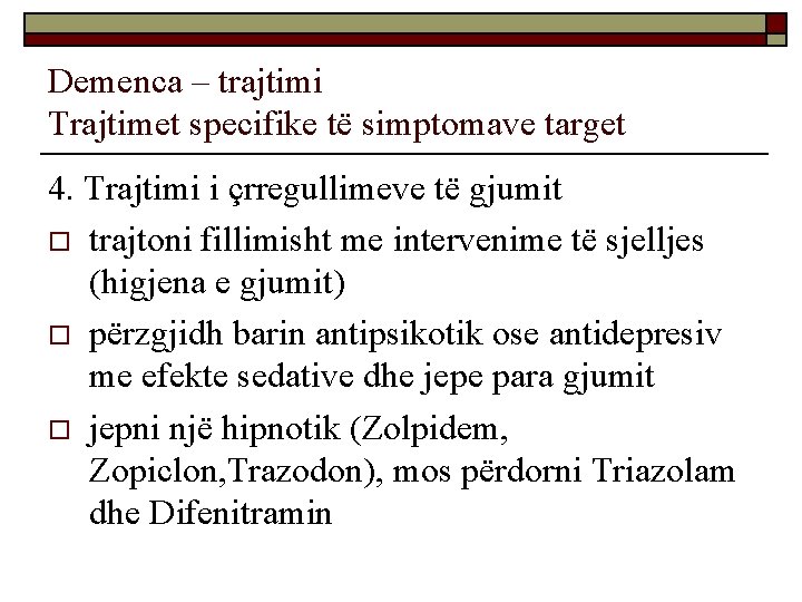 Demenca – trajtimi Trajtimet specifike të simptomave target 4. Trajtimi i çrregullimeve të gjumit