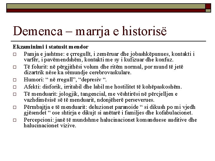 Demenca – marrja e historisë Ekzaminimi i statusit mendor o Pamja e jashtme: e