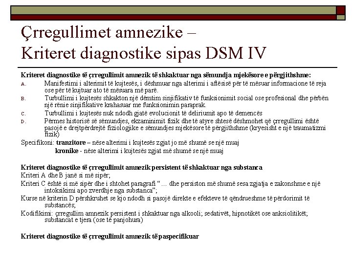 Çrregullimet amnezike – Kriteret diagnostike sipas DSM IV Kriteret diagnostike të çrregullimit amnezik të