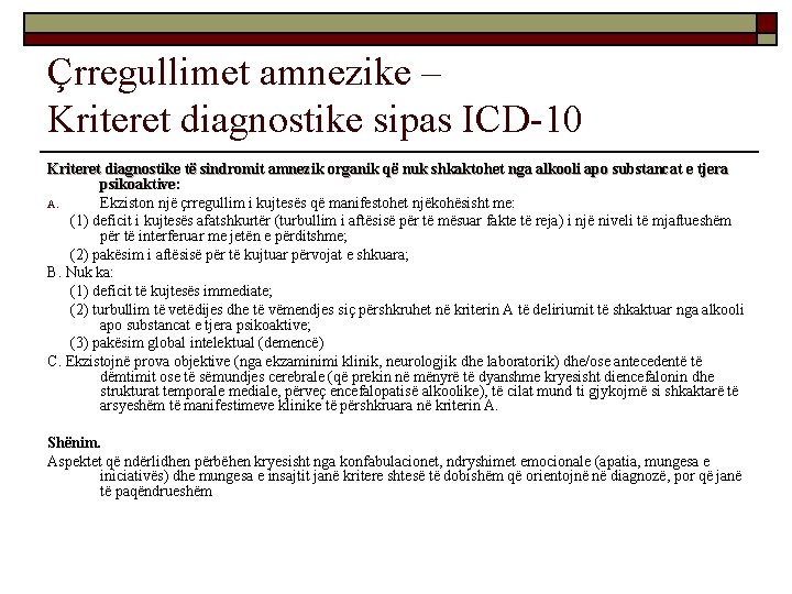 Çrregullimet amnezike – Kriteret diagnostike sipas ICD-10 Kriteret diagnostike të sindromit amnezik organik që