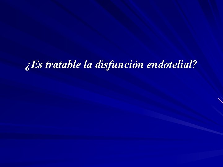 ¿Es tratable la disfunción endotelial? 