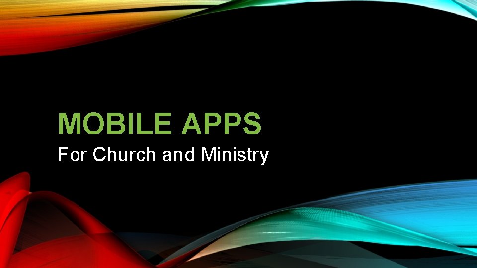 MOBILE APPS For Church and Ministry 