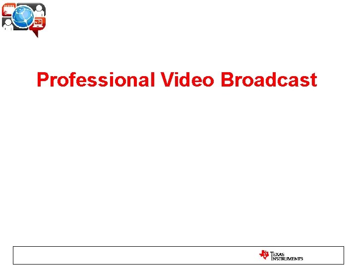 Professional Video Broadcast 