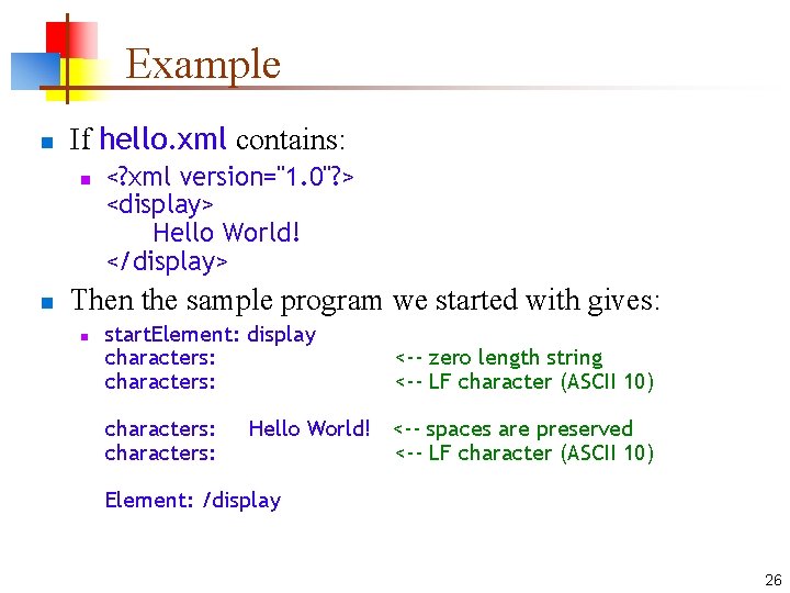 Example n If hello. xml contains: n n <? xml version="1. 0"? > <display>