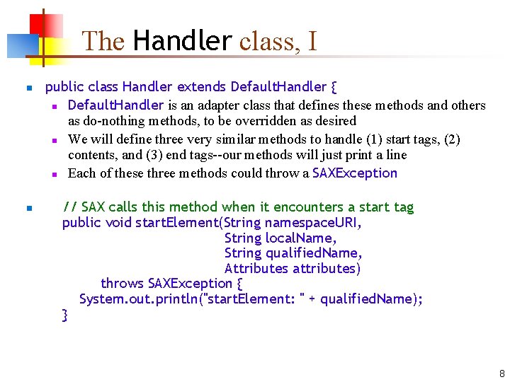 The Handler class, I n n public class Handler extends Default. Handler { n