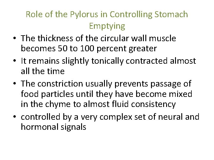  • • Role of the Pylorus in Controlling Stomach Emptying The thickness of