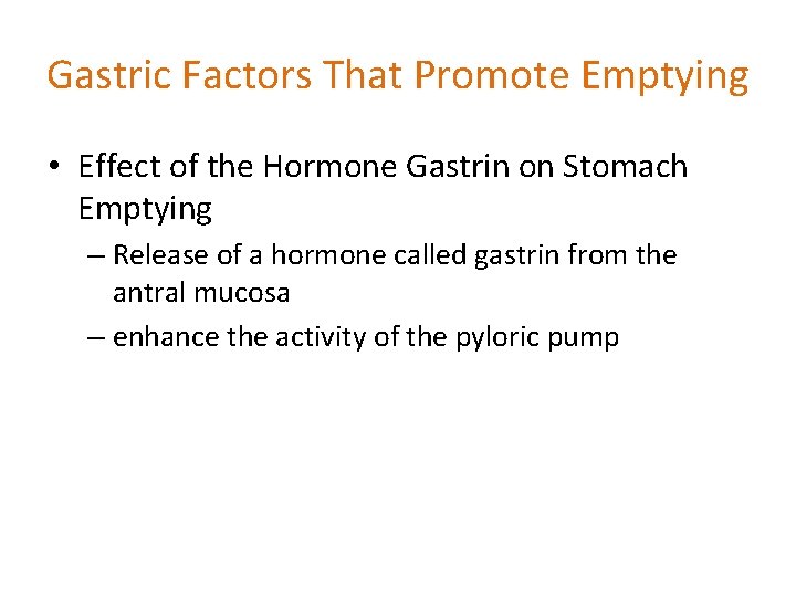 Gastric Factors That Promote Emptying • Effect of the Hormone Gastrin on Stomach Emptying