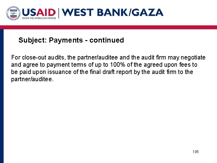 Subject: Payments - continued For close-out audits, the partner/auditee and the audit firm may