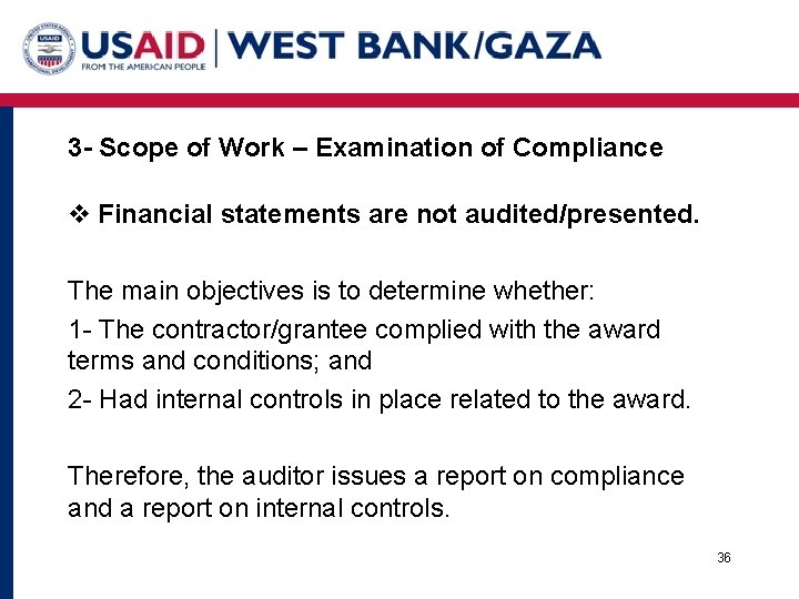 3 - Scope of Work – Examination of Compliance v Financial statements are not