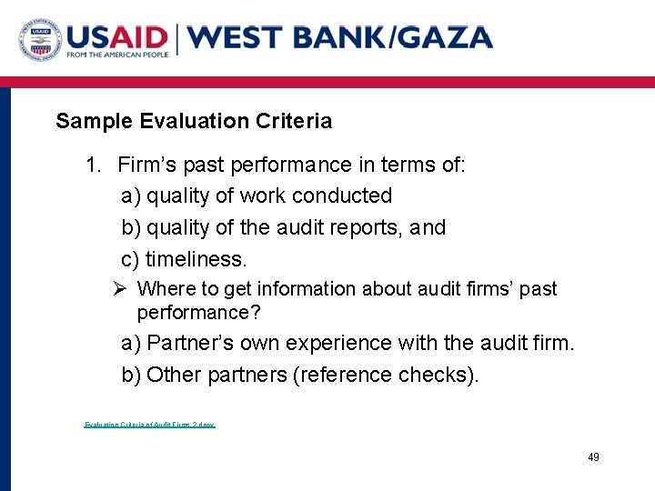 Sample Evaluation Criteria 1. Firm’s past performance in terms of: a) quality of work