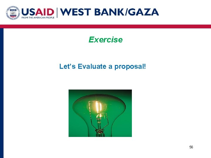 Exercise Let’s Evaluate a proposal! 56 