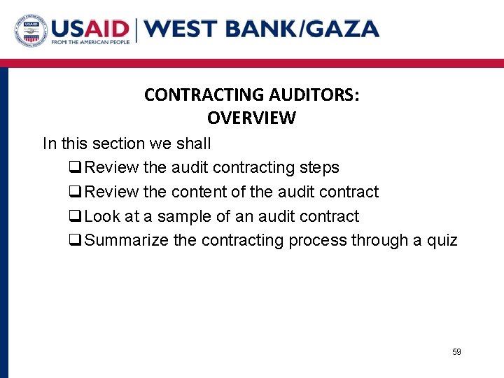 CONTRACTING AUDITORS: OVERVIEW In this section we shall q. Review the audit contracting steps