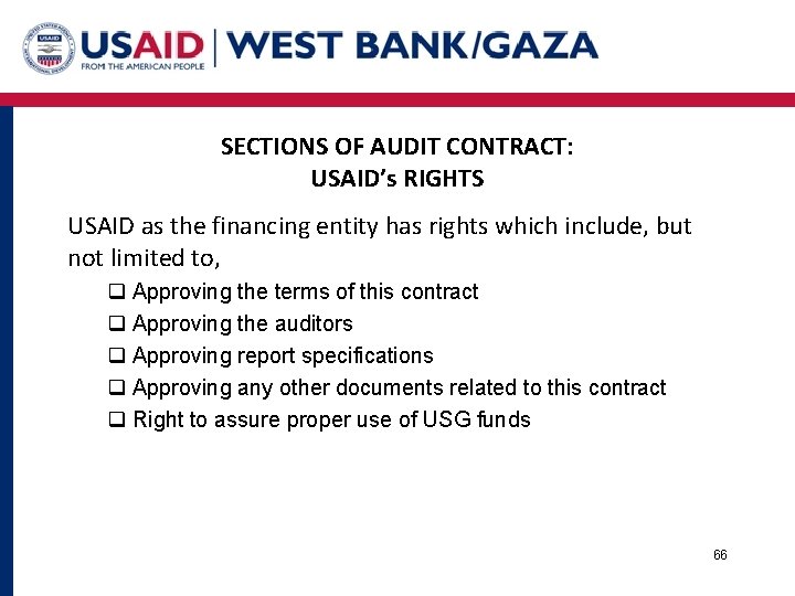 SECTIONS OF AUDIT CONTRACT: USAID’s RIGHTS USAID as the financing entity has rights which