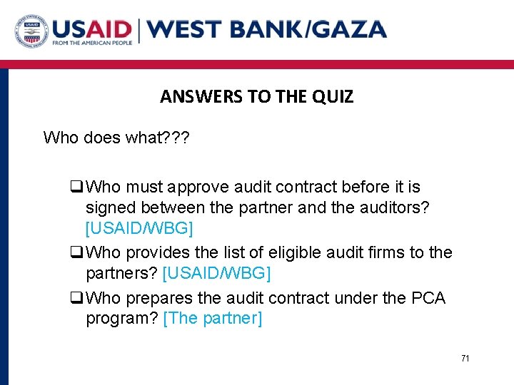 ANSWERS TO THE QUIZ Who does what? ? ? q. Who must approve audit