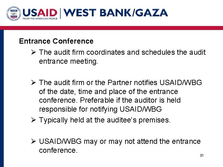Entrance Conference Ø The audit firm coordinates and schedules the audit entrance meeting. Ø