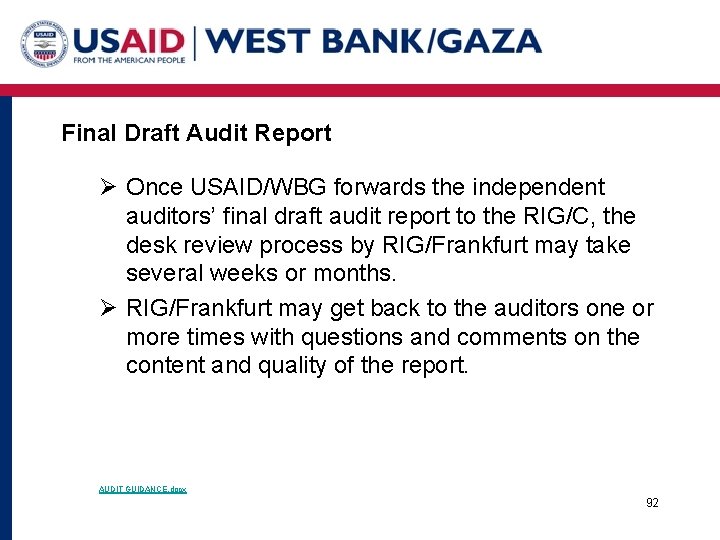 Final Draft Audit Report Ø Once USAID/WBG forwards the independent auditors’ final draft audit