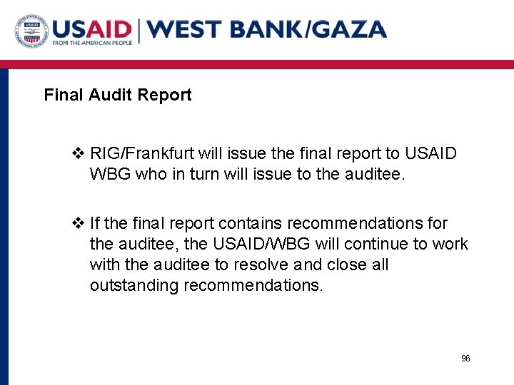 Final Audit Report v RIG/Frankfurt will issue the final report to USAID WBG who