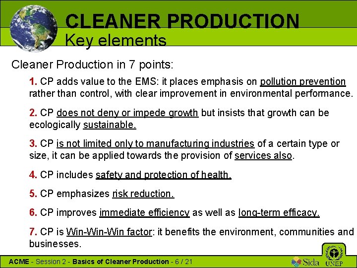 CLEANER PRODUCTION Key elements Cleaner Production in 7 points: 1. CP adds value to