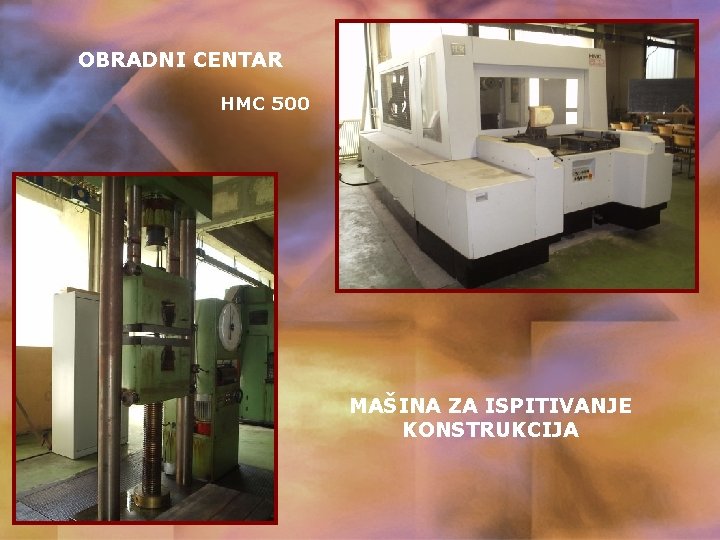 OBRADNI CENTAR HMC 500 MAŠINA ZA ISPITIVANJE KONSTRUKCIJA 