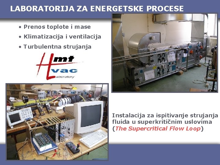 LABORATORIJA ZA ENERGETSKE PROCESE • Prenos toplote i mase • Klimatizacija i ventilacija •