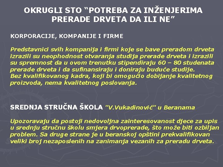 OKRUGLI STO “POTREBA ZA INŽENJERIMA PRERADE DRVETA DA ILI NE” KORPORACIJE, KOMPANIJE I FIRME