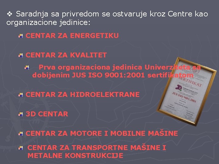 v Saradnja sa privredom se ostvaruje kroz Centre kao organizacione jedinice: CENTAR ZA ENERGETIKU