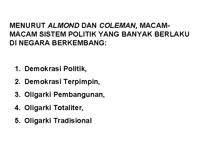 MENURUT ALMOND DAN COLEMAN, MACAM SISTEM POLITIK YANG BANYAK BERLAKU DI NEGARA BERKEMBANG: 1.