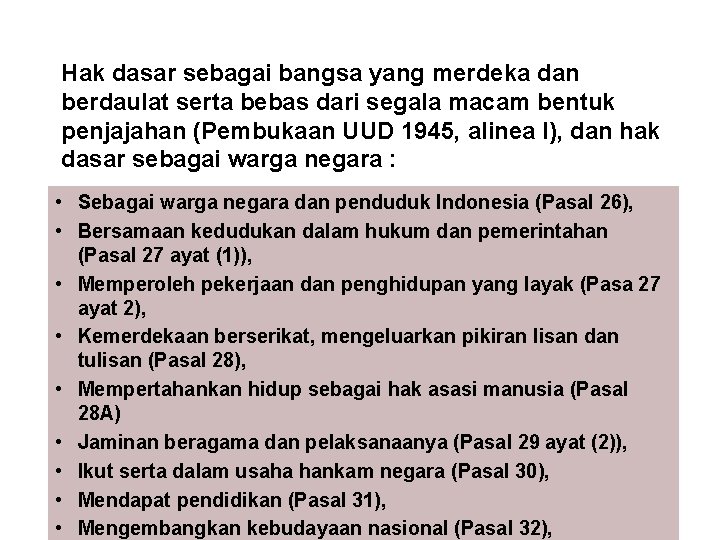 Hak dasar sebagai bangsa yang merdeka dan berdaulat serta bebas dari segala macam bentuk