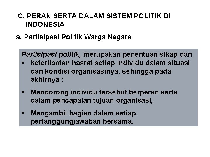 C. PERAN SERTA DALAM SISTEM POLITIK DI INDONESIA a. Partisipasi Politik Warga Negara Partisipasi