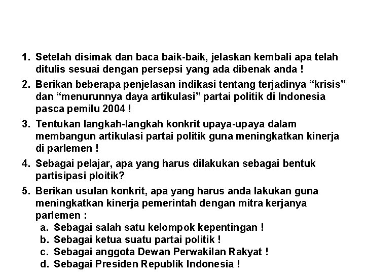 TAGIHAN TUGAS : 1. Setelah disimak dan baca baik-baik, jelaskan kembali apa telah ditulis