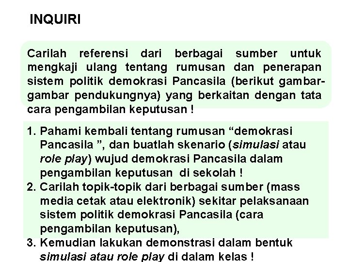 INQUIRI Carilah referensi dari berbagai sumber untuk mengkaji ulang tentang rumusan dan penerapan sistem