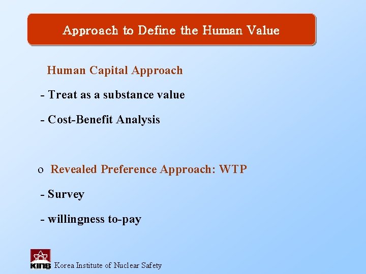 Approach to Define the Human Value Human Capital Approach - Treat as a substance