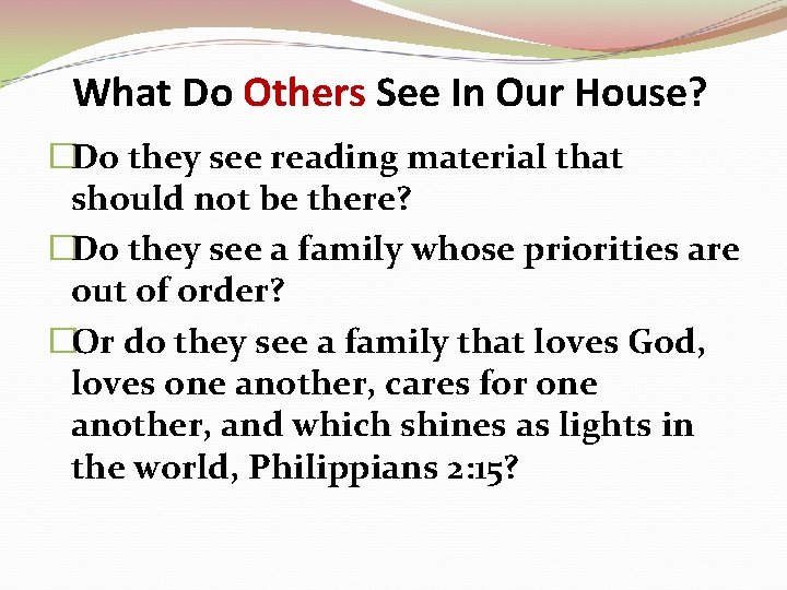What Do Others See In Our House? �Do they see reading material that should