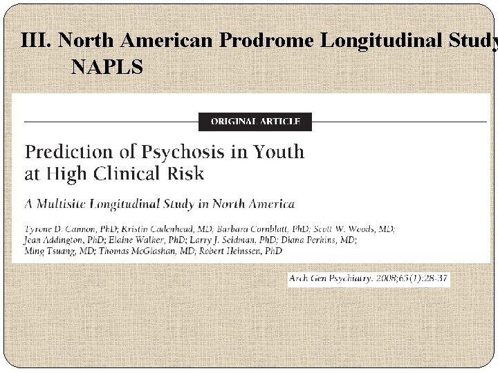 III. North American Prodrome Longitudinal Study NAPLS 