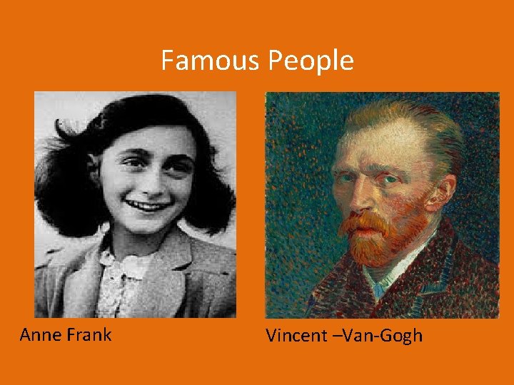 Famous People Anne Frank Vincent –Van-Gogh 