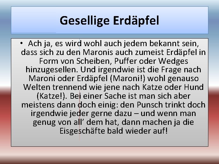 Gesellige Erdäpfel • Ach ja, es wird wohl auch jedem bekannt sein, dass sich