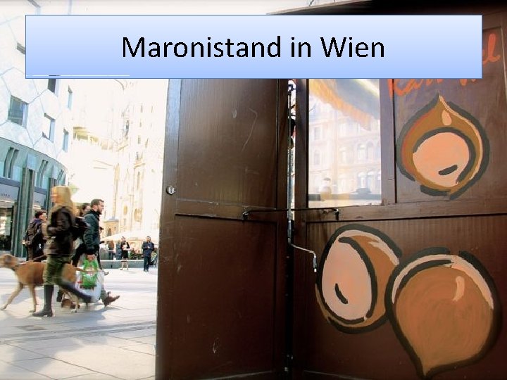 Maronistand in Wien 