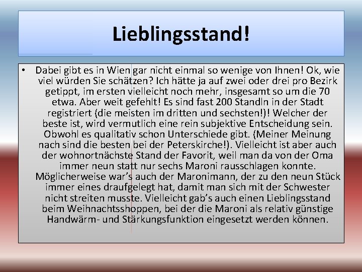 Lieblingsstand! • Dabei gibt es in Wien gar nicht einmal so wenige von Ihnen!