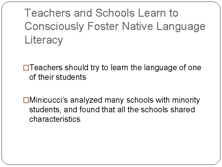 Teachers and Schools Learn to Consciously Foster Native Language Literacy �Teachers should try to