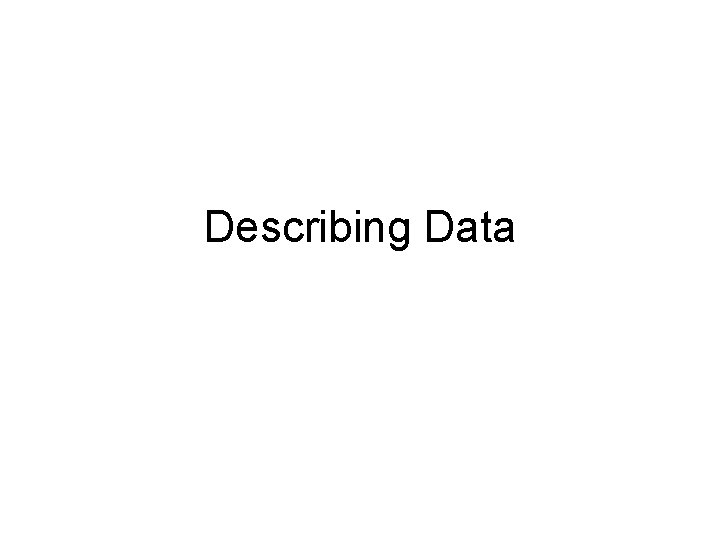 Describing Data 