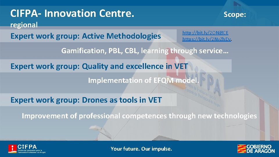 CIFPA- Innovation Centre. Scope: regional Expert work group: Active Methodologies http: //bit. ly/2 ONj