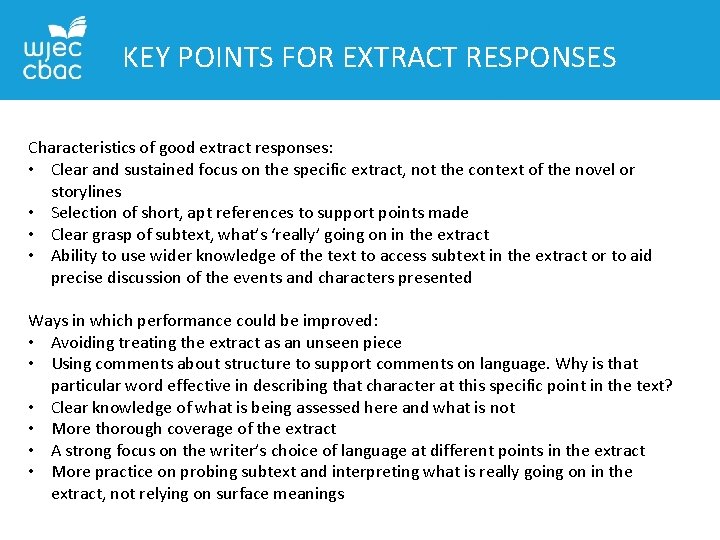 KEY POINTS FOR EXTRACT RESPONSES Characteristics of good extract responses: • Clear and sustained