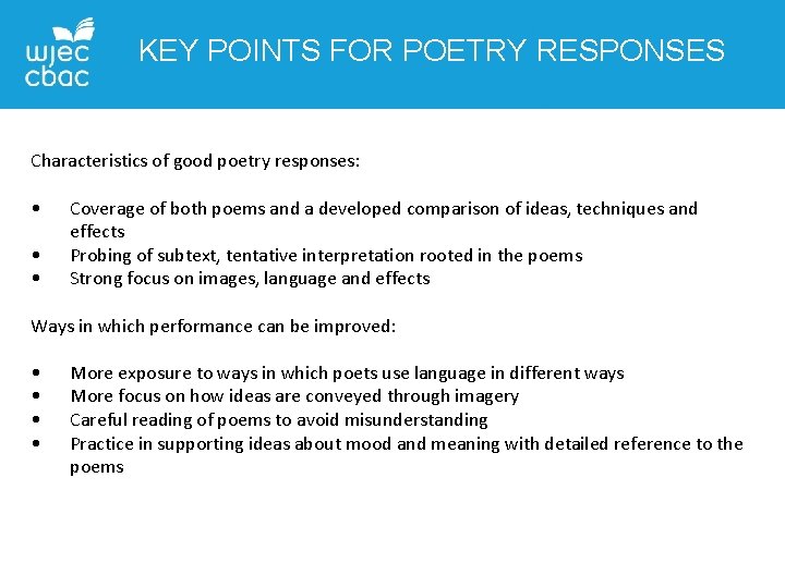 KEY POINTS FOR POETRY RESPONSES Characteristics of good poetry responses: • Coverage of both