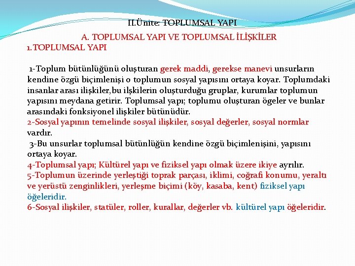 II. Ünite: TOPLUMSAL YAPI A. TOPLUMSAL YAPI VE TOPLUMSAL İLİŞKİLER 1. TOPLUMSAL YAPI 1