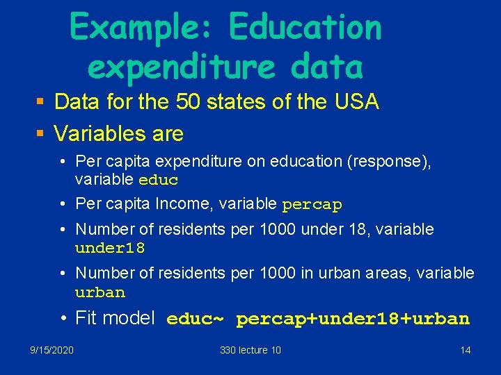 Example: Education expenditure data § Data for the 50 states of the USA §