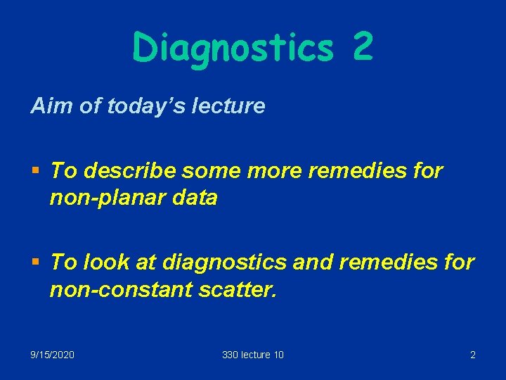 Diagnostics 2 Aim of today’s lecture § To describe some more remedies for non-planar