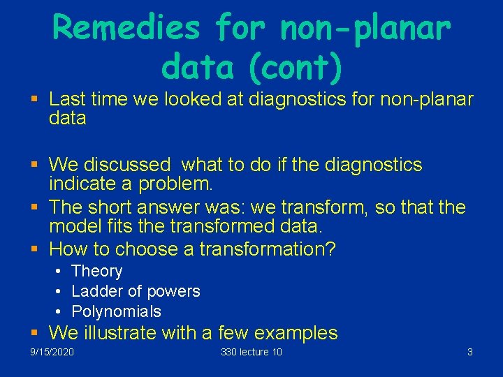 Remedies for non-planar data (cont) § Last time we looked at diagnostics for non-planar