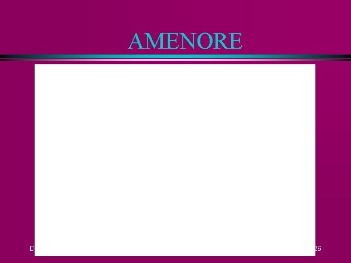 AMENORE Dr. A. Yüce 26 